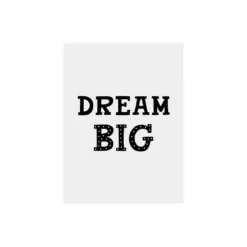 Dream Big Poster